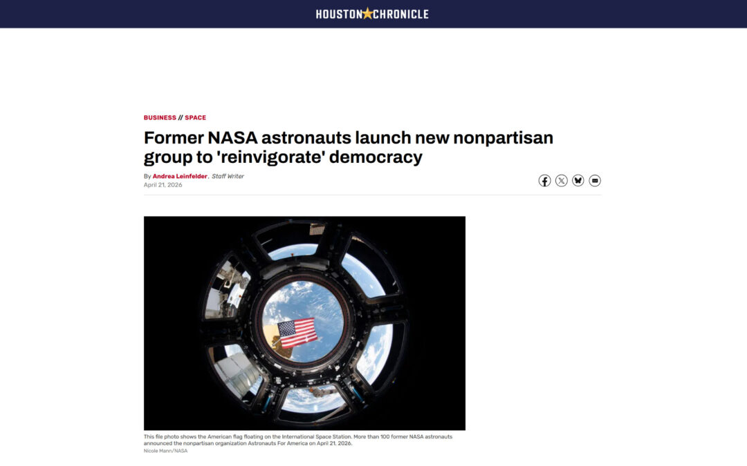 Houston Chronicle – Former NASA astronauts launch new nonpartisan group to ‘reinvigorate’ democracy