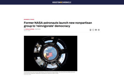 Houston Chronicle – Former NASA astronauts launch new nonpartisan group to ‘reinvigorate’ democracy