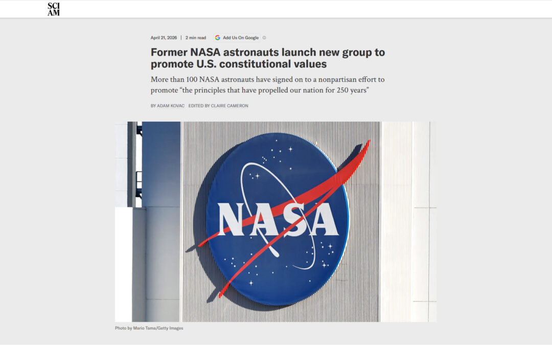 Scientific American – Former NASA astronauts launch new group to promote U.S. constitutional values
